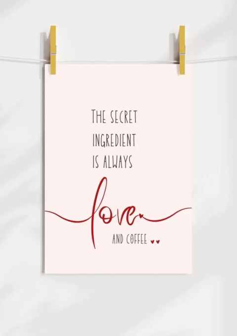 Plakat przedstawia napis na różowym tle The secret ingredient is always love and coffee